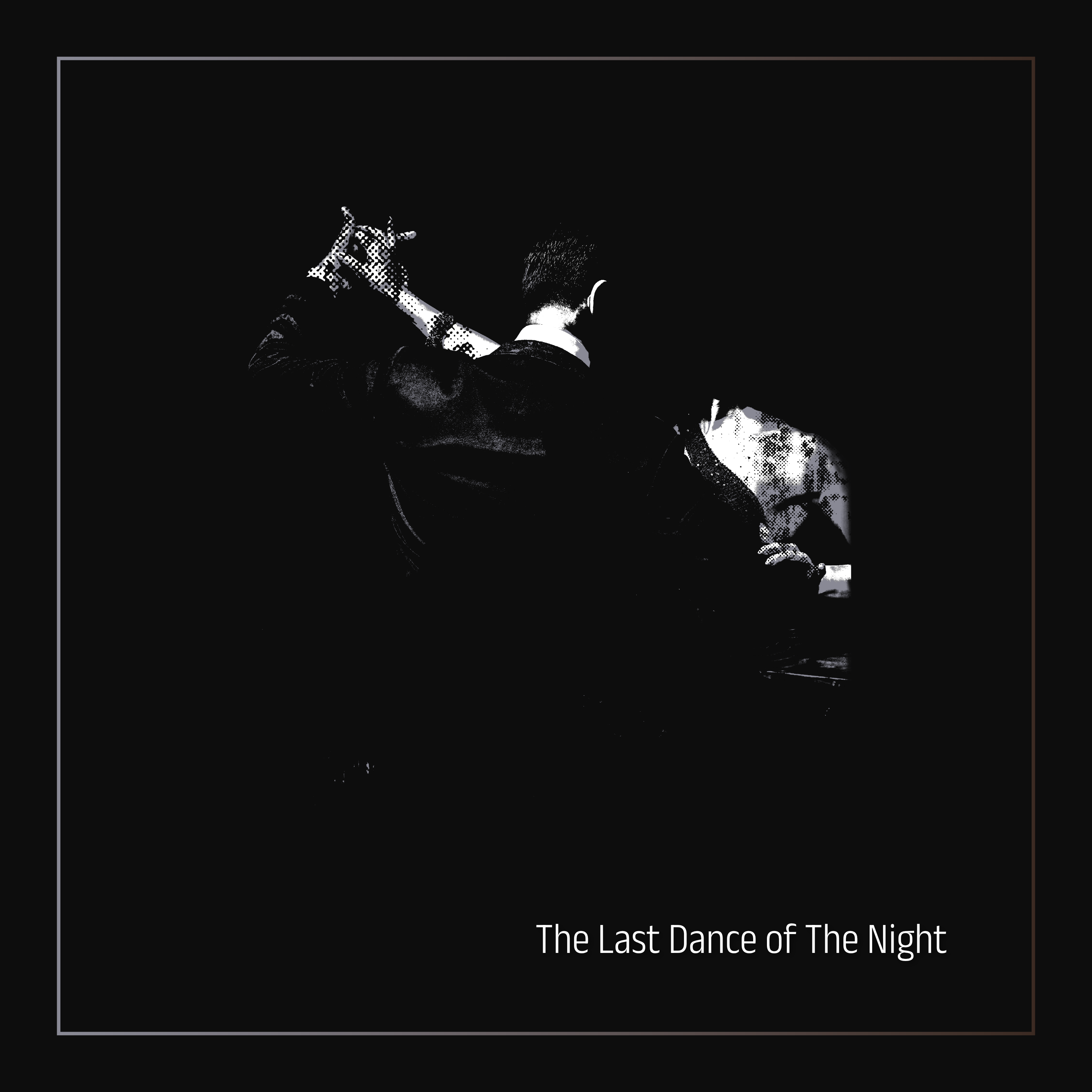 The Last Dance of The Night